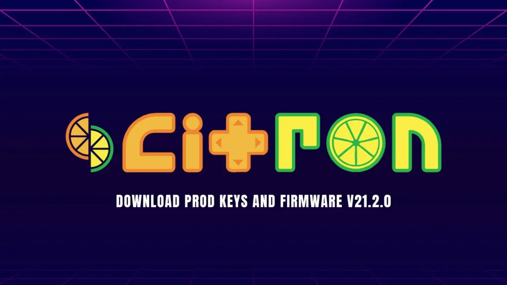 Download Citron Prod Keys and Firmware
