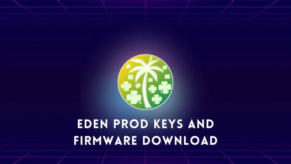 Eden prod keys and firmware