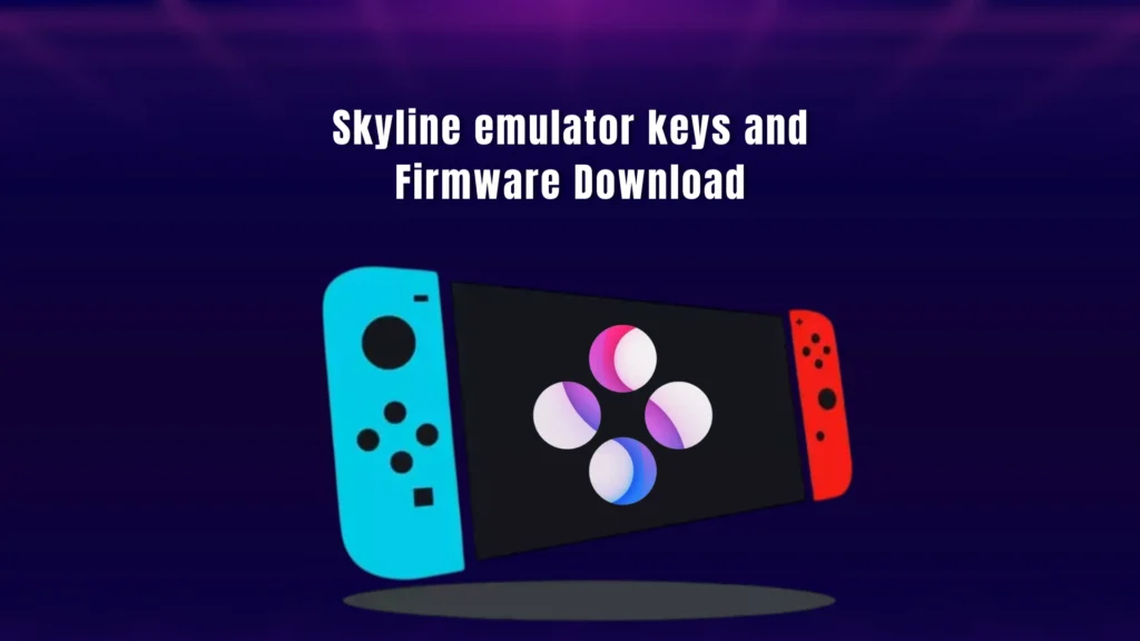 Skyline emulator keys and Firmware Download