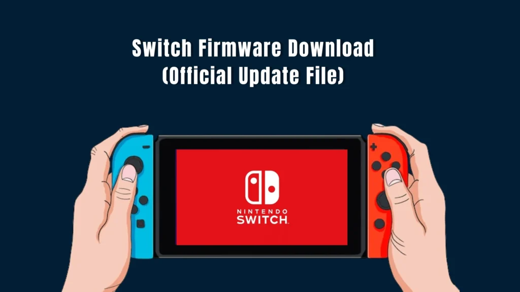 Switch Firmware Download (Official Update File)