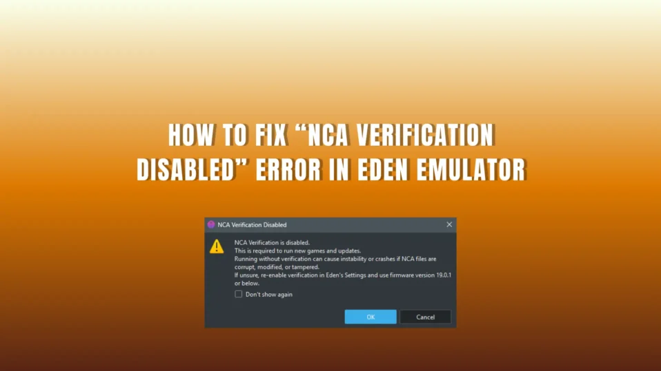 How to Fix “NCA Verification Disabled” ERROR in Eden Emulator