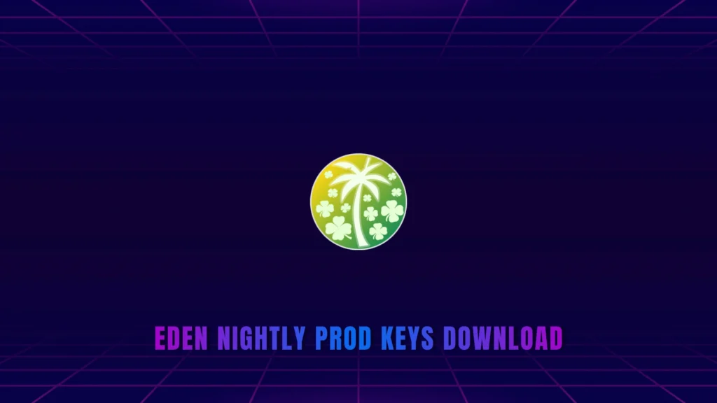 Eden Nightly Prod Keys Download